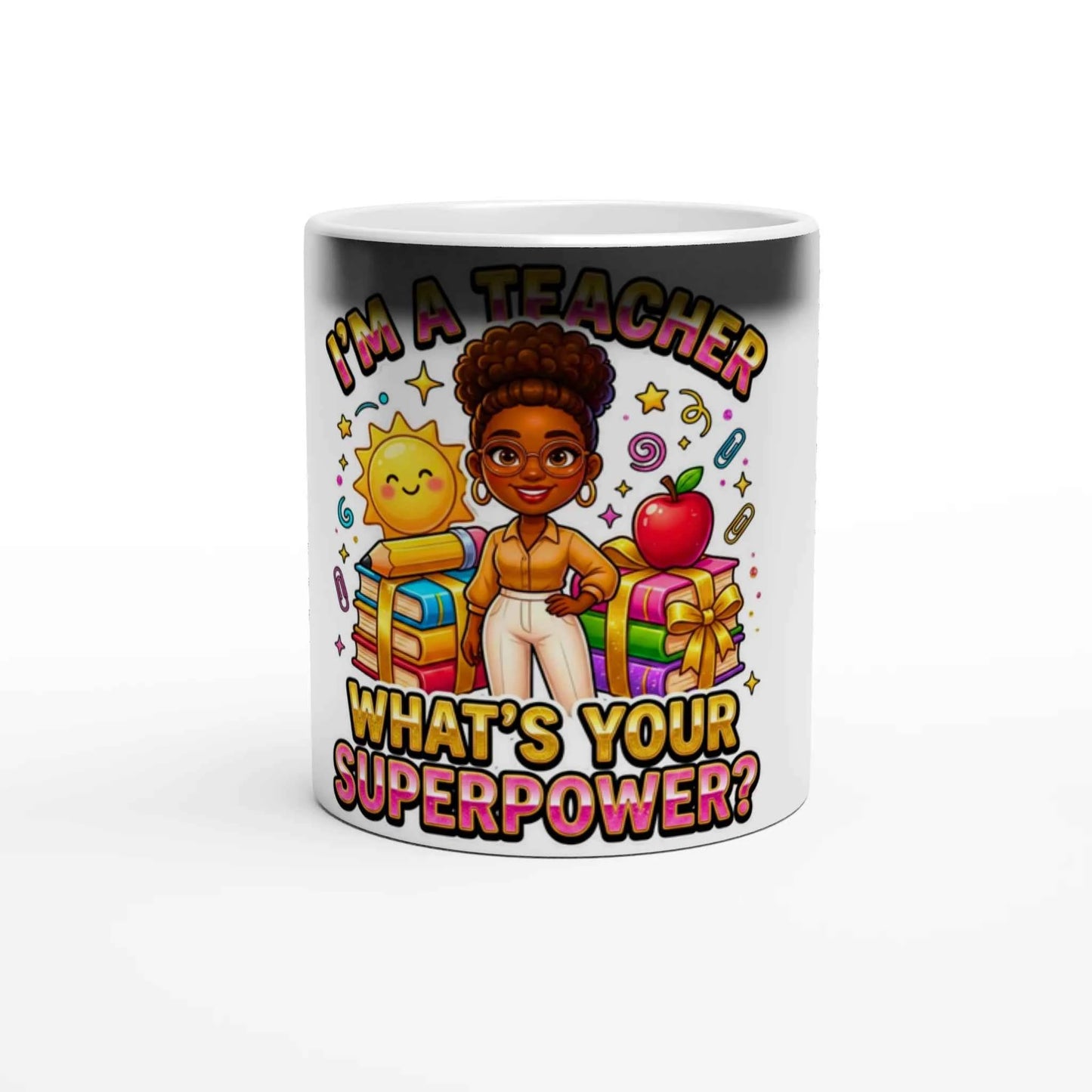 Teacher Appreciation -I’m a Teacher What’s Your Superpower? Magic 11oz Ceramic Mug