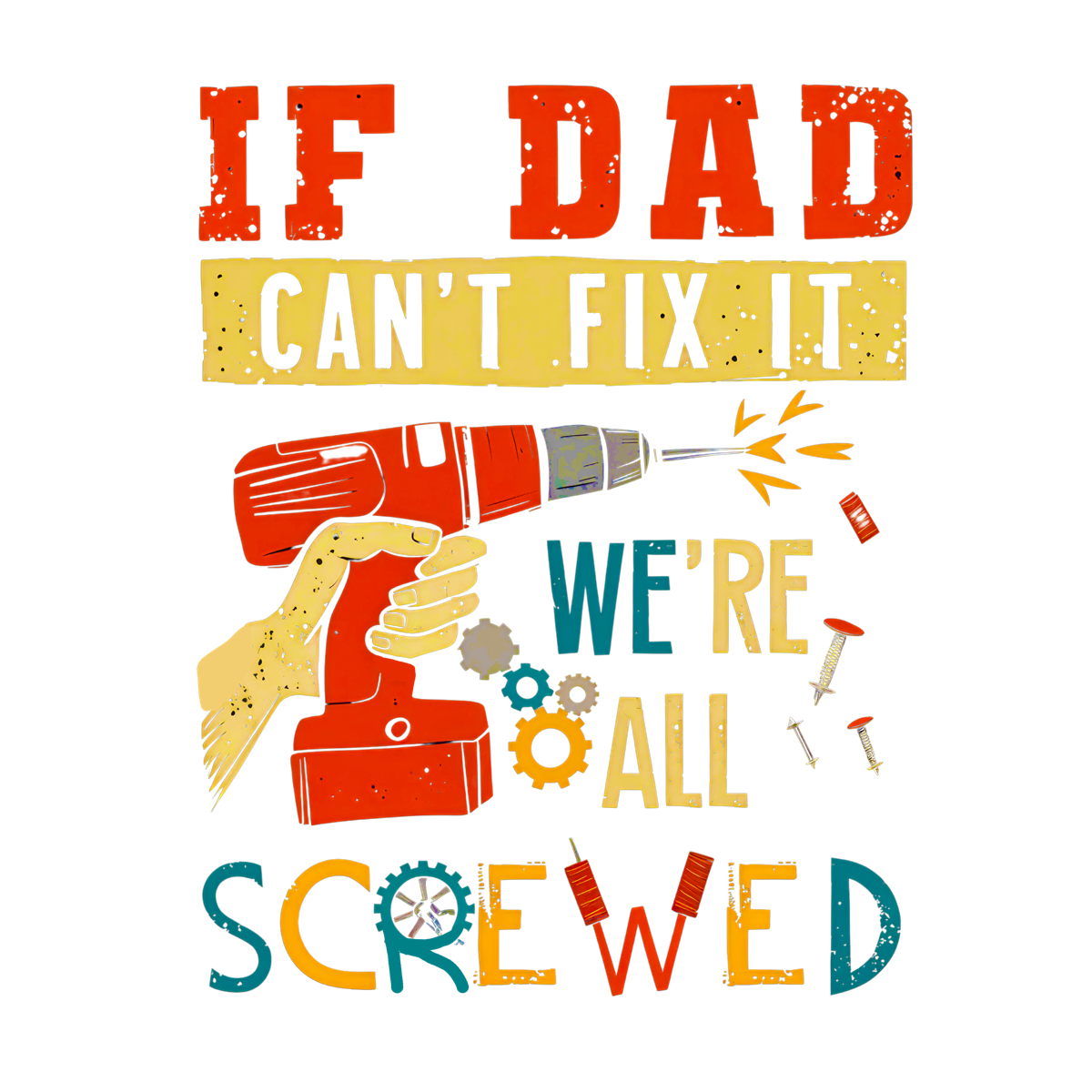 If Dad Csm't Fit It We Are All Screwed