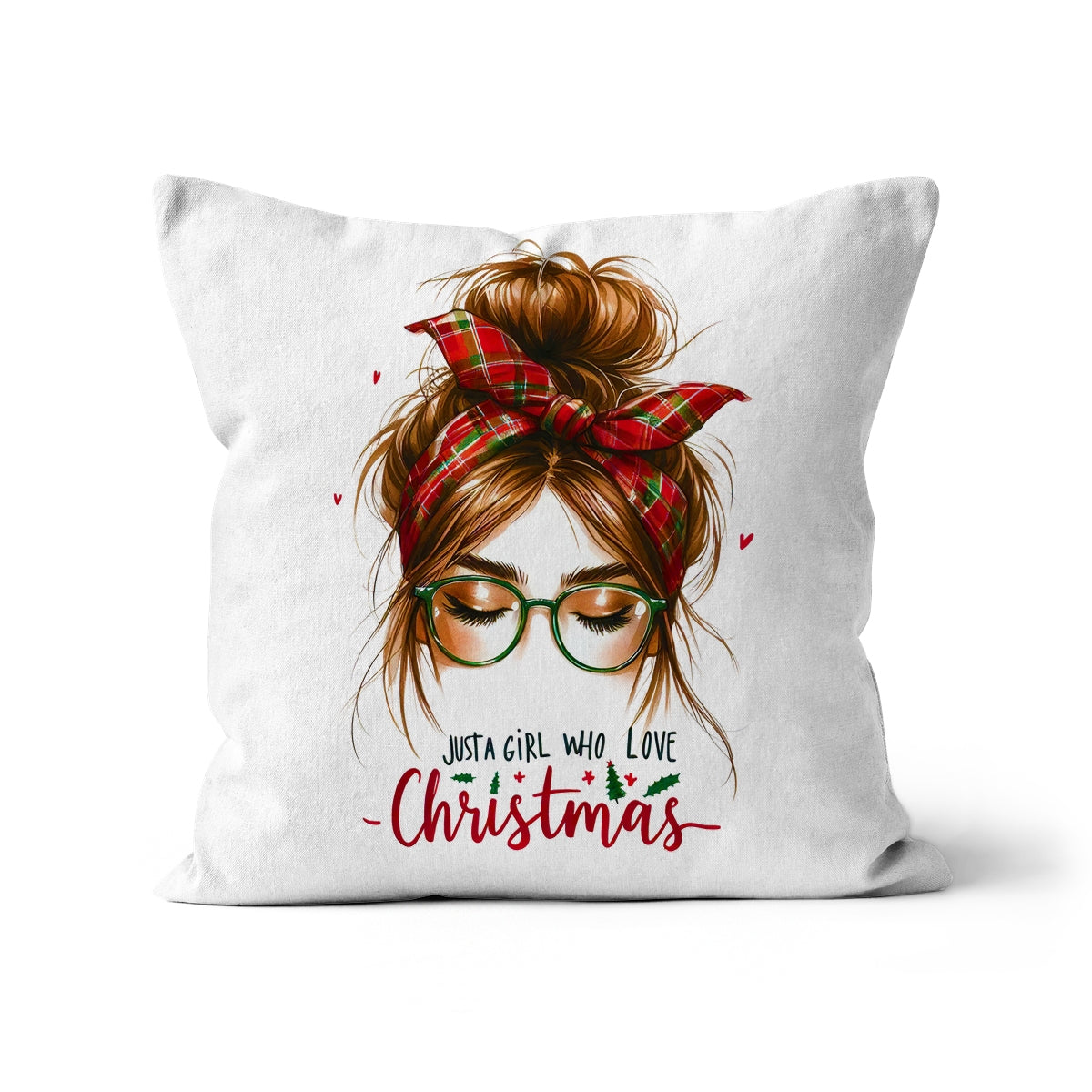 Just A Girl That Loves Christmas  Cushion