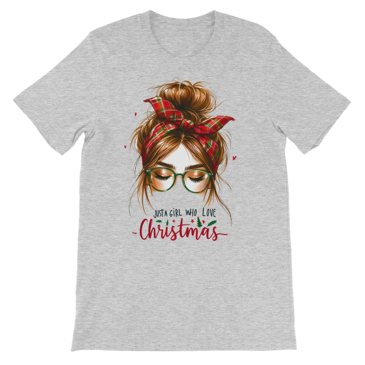 Just A Girl That Loves Christmas  Unisex Short Sleeve T-Shirt