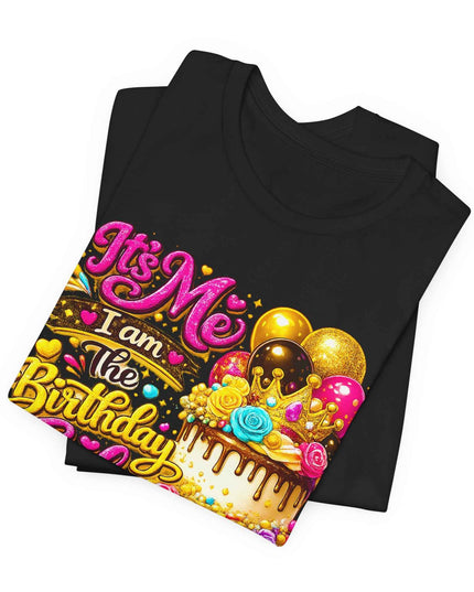 Birthday Girl Tee — "It's Me I Am The Birthday Girl" Celebration T‑Shirt by Printify