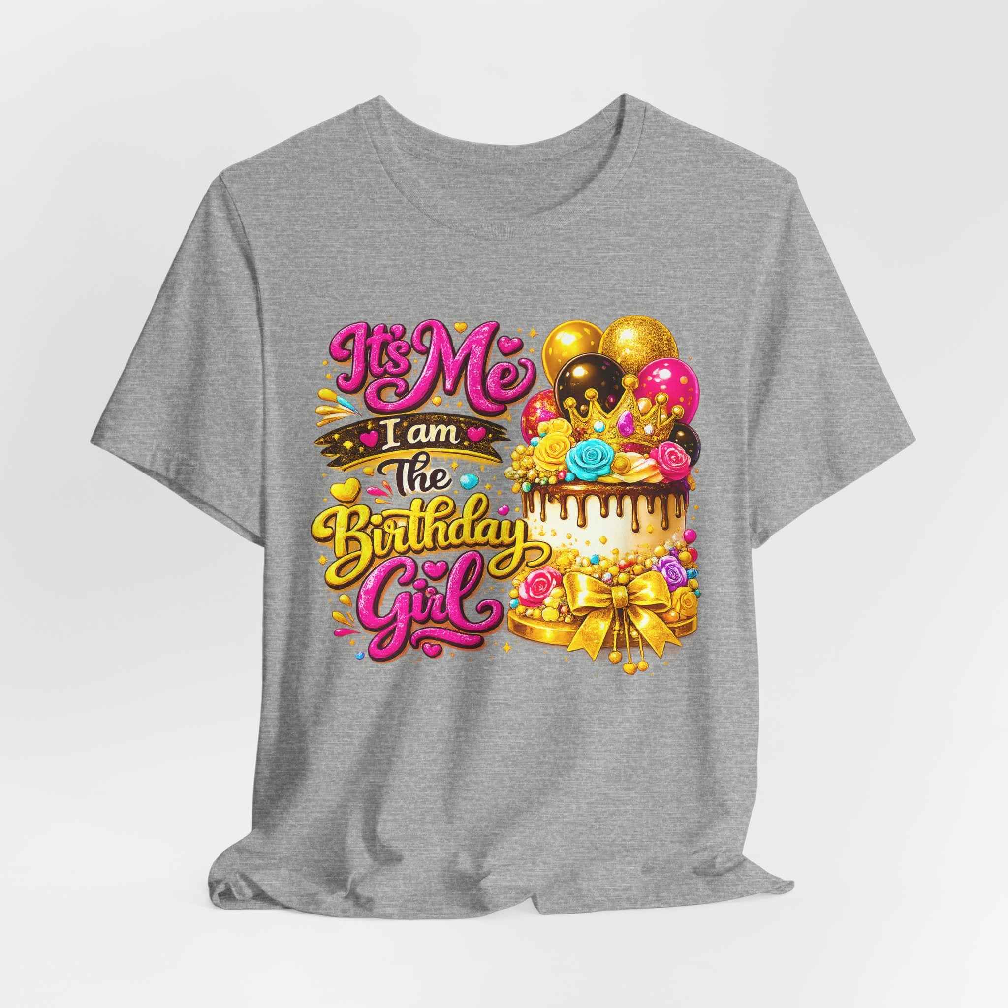 Birthday Girl Tee — "It's Me I Am The Birthday Girl" Celebration T‑Shirt by Printify