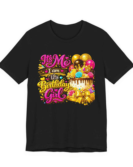 Birthday Girl Tee — "It's Me I Am The Birthday Girl" Celebration T‑Shirt by Printify