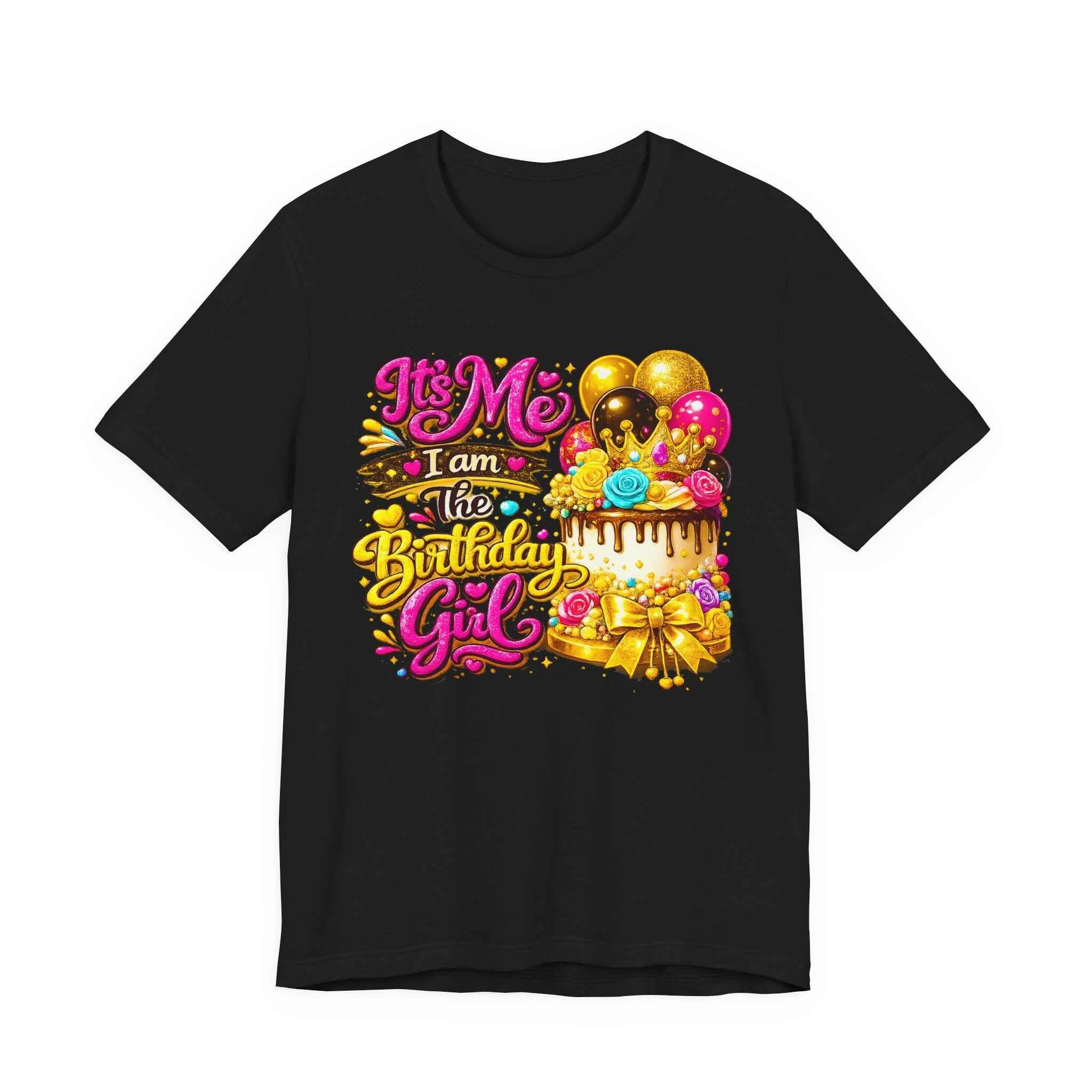 Birthday Girl Tee — "It's Me I Am The Birthday Girl" Celebration T‑Shirt by Printify