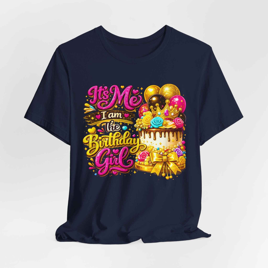 Birthday Girl Tee — "It's Me I Am The Birthday Girl" Celebration T‑Shirt by Printify