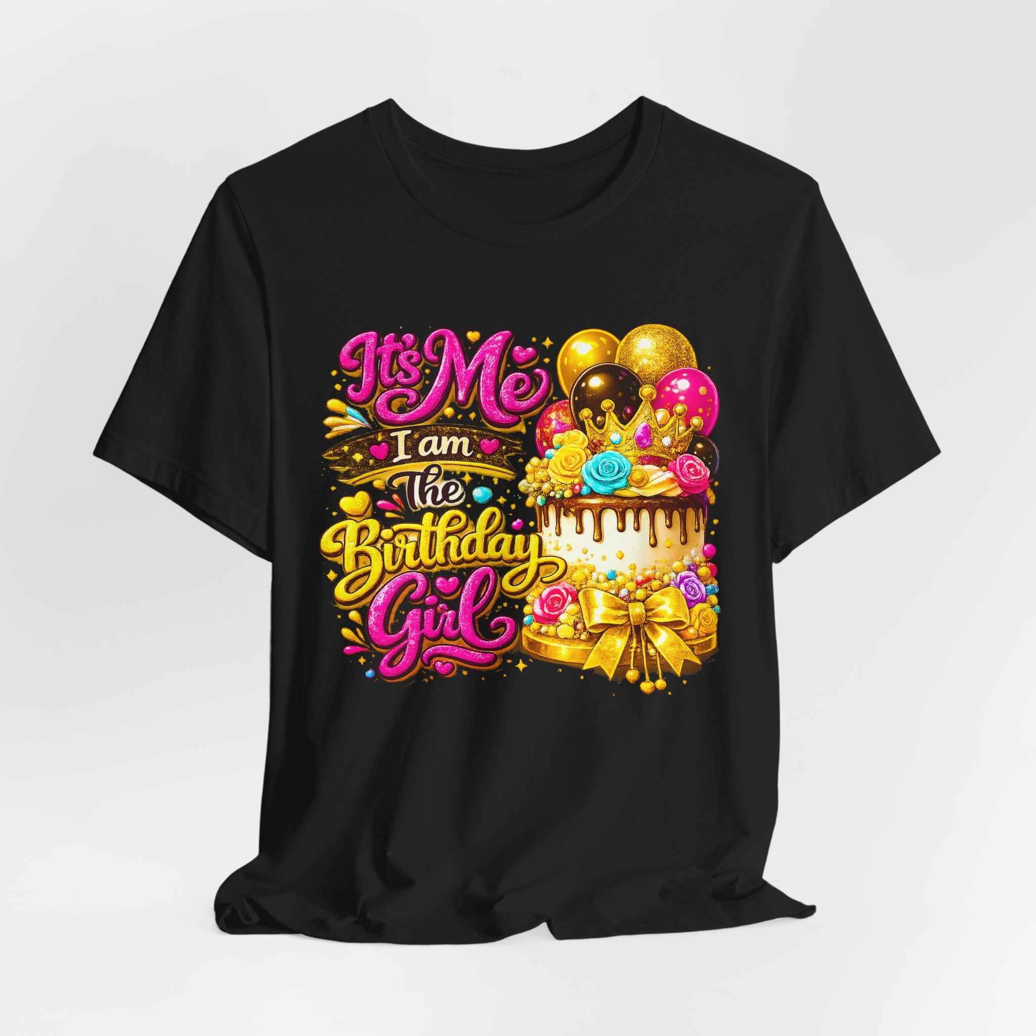 Birthday Girl Tee — "It's Me I Am The Birthday Girl" Celebration T‑Shirt by Printify