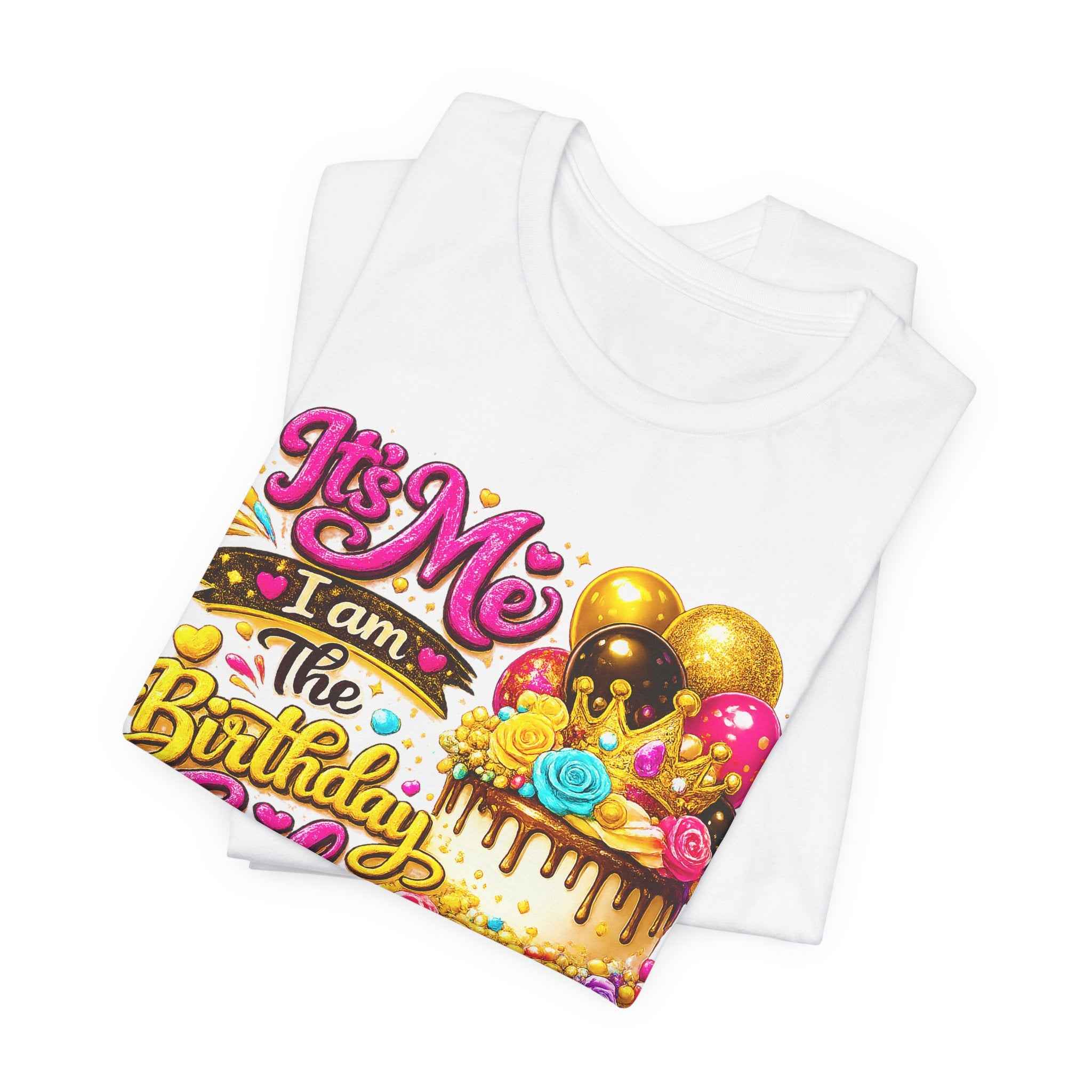 Birthday Girl Tee — "It's Me I Am The Birthday Girl" Celebration T‑Shirt by Printify