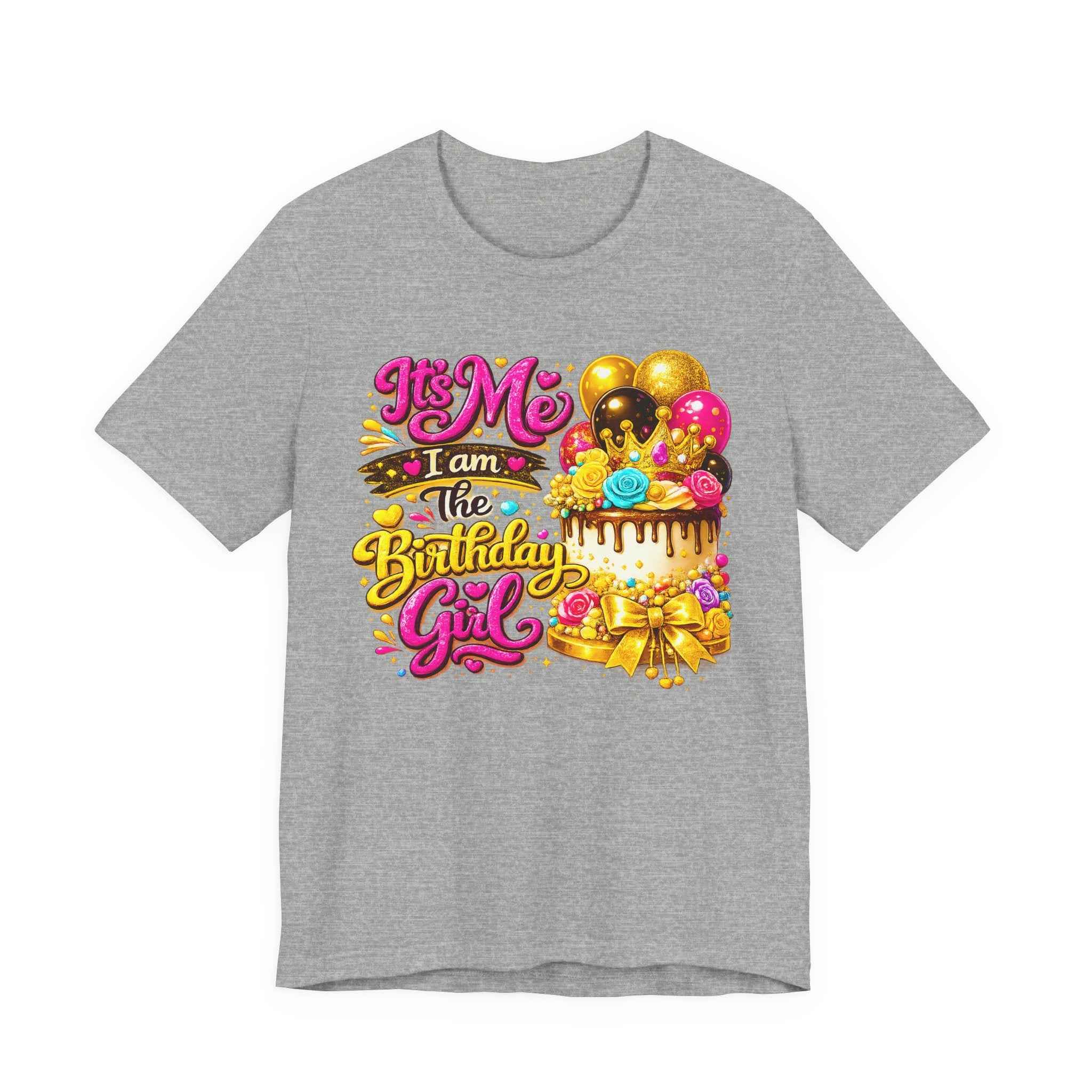 Birthday Girl Tee — "It's Me I Am The Birthday Girl" Celebration T‑Shirt by Printify
