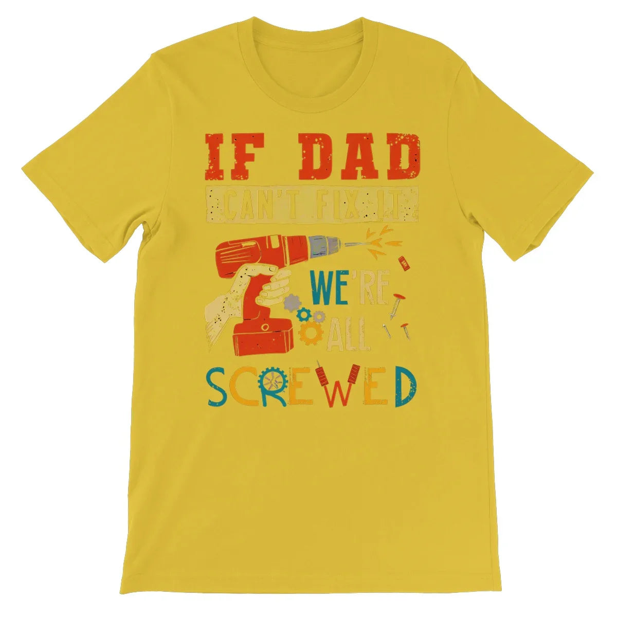If Dad Csm't Fit It We Are All Screwed Unisex Short Sleeve T-Shirt - D'Sare