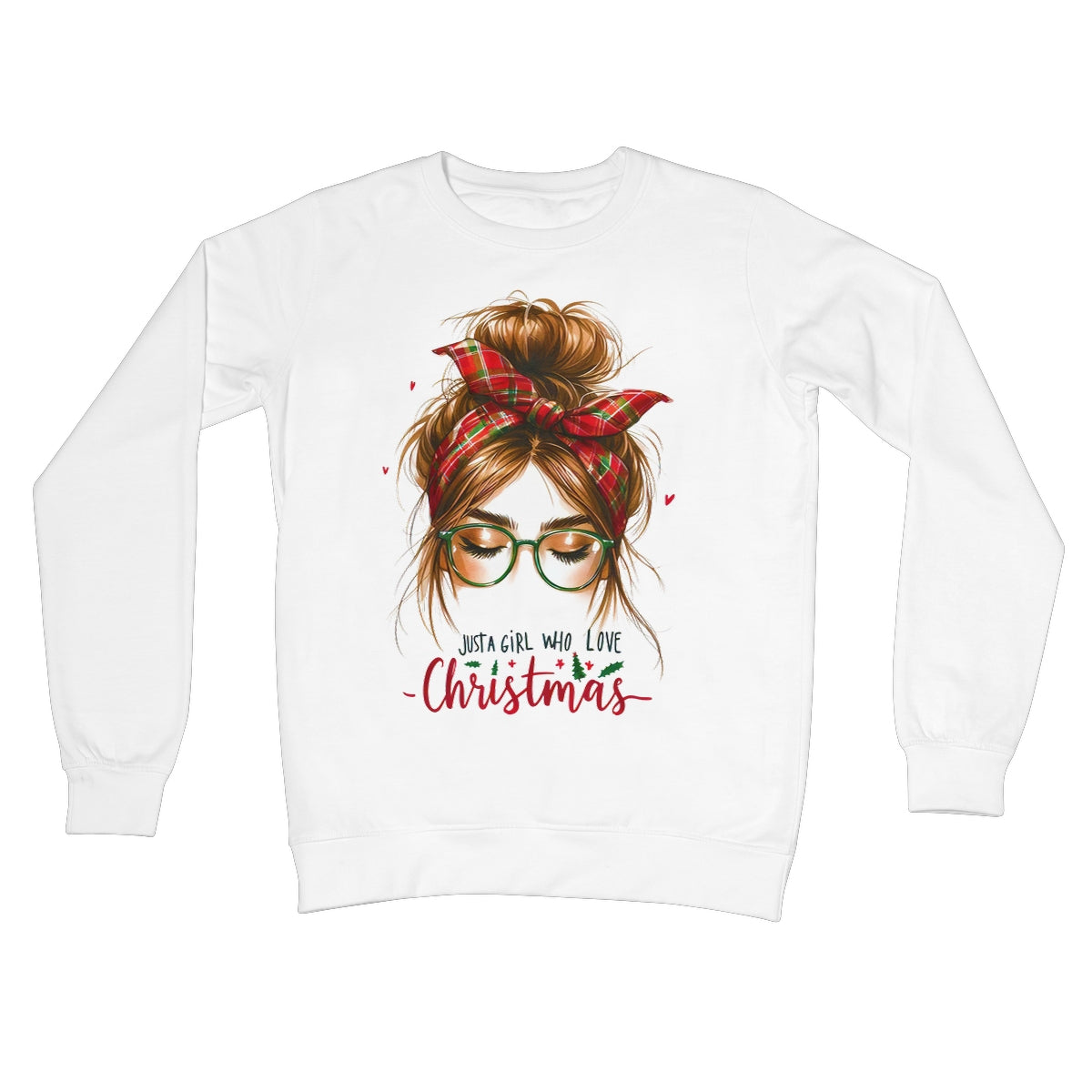 Just A Girl That Loves Christmas  Crew Neck Sweatshirt