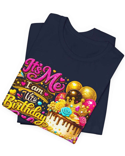 Birthday Girl Tee — "It's Me I Am The Birthday Girl" Celebration T‑Shirt by Printify