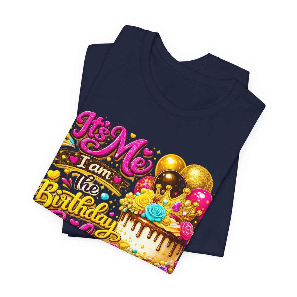 Birthday Girl Tee — "It's Me I Am The Birthday Girl" Celebration T‑Shirt by Printify