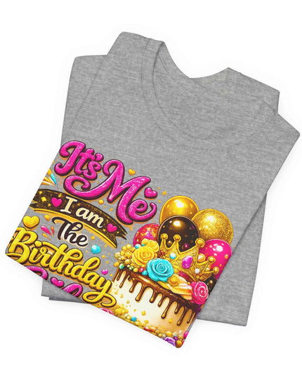 Birthday Girl Tee — "It's Me I Am The Birthday Girl" Celebration T‑Shirt by Printify