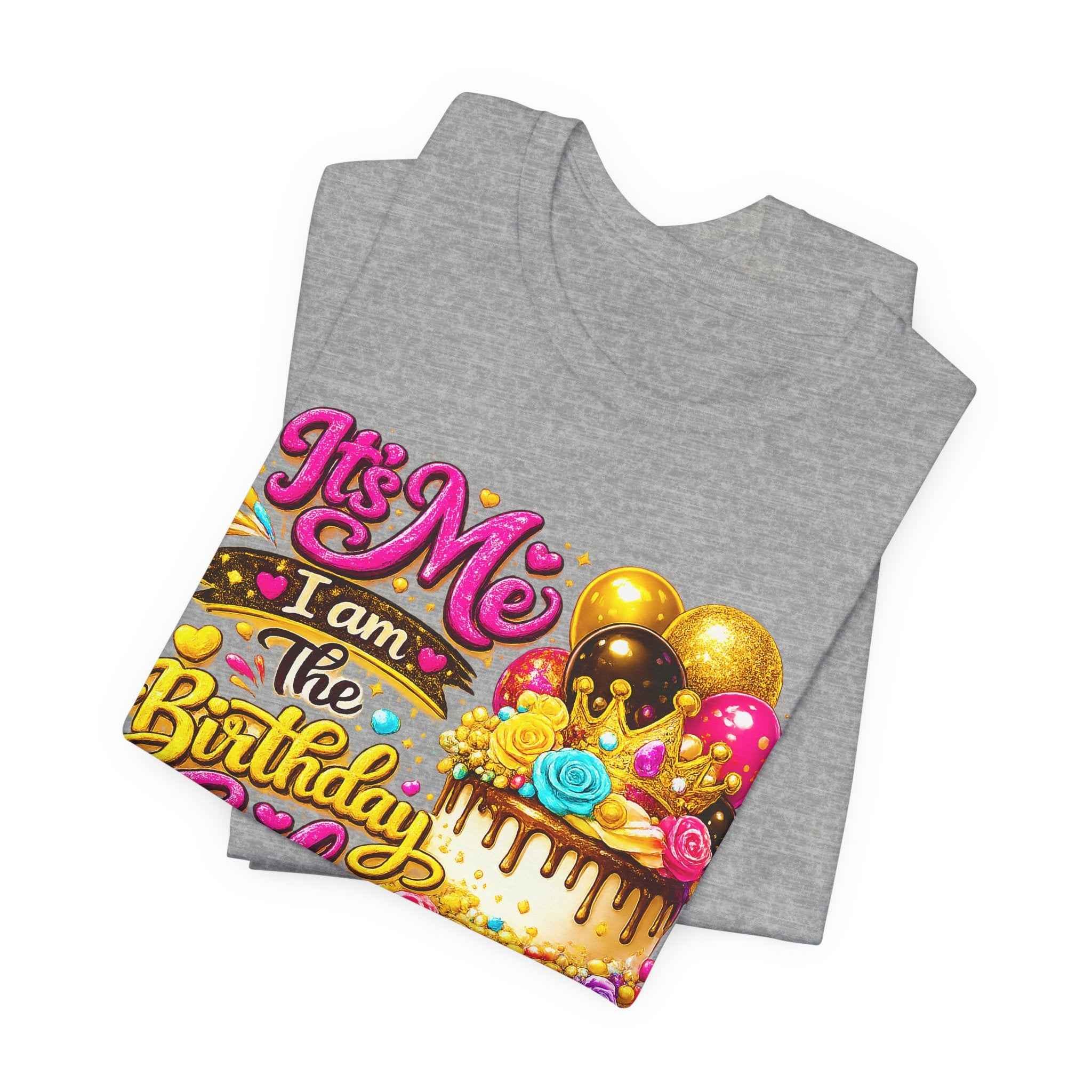 Birthday Girl Tee — "It's Me I Am The Birthday Girl" Celebration T‑Shirt by Printify