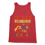 If Dad Csm't Fit It We Are All Screwed Softstyle Tank Top - D'Sare