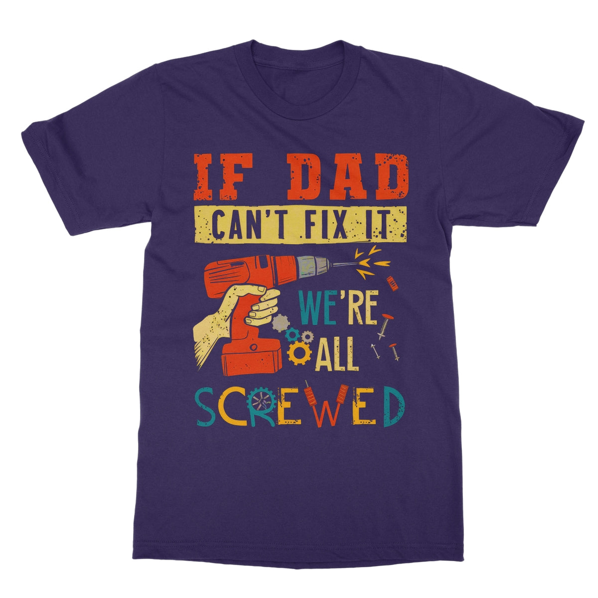 If Dad Csm't Fit It We Are All Screwed Softstyle T-Shirt