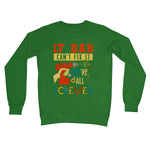 If Dad Csm't Fit It We Are All Screwed Crew Neck Sweatshirt - D'Sare