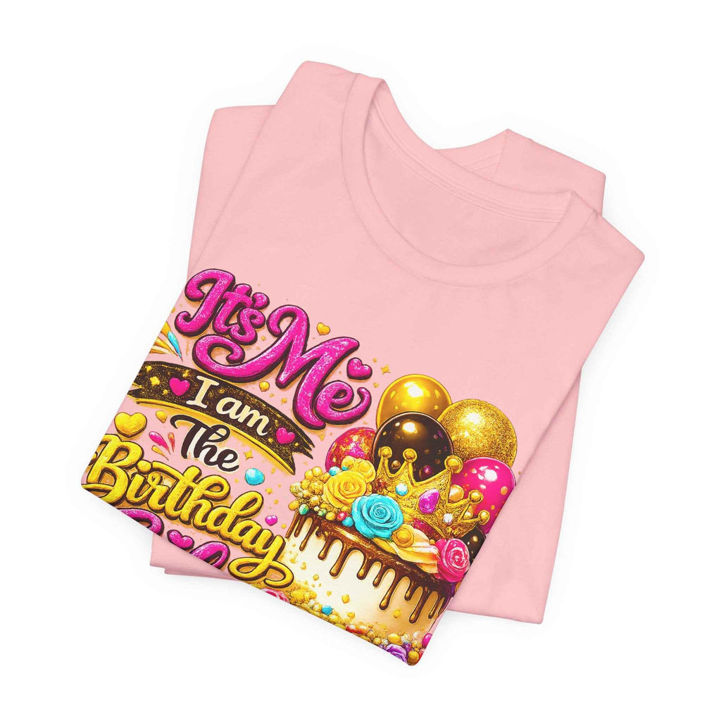Birthday Girl Tee — "It's Me I Am The Birthday Girl" Celebration T‑Shirt by Printify