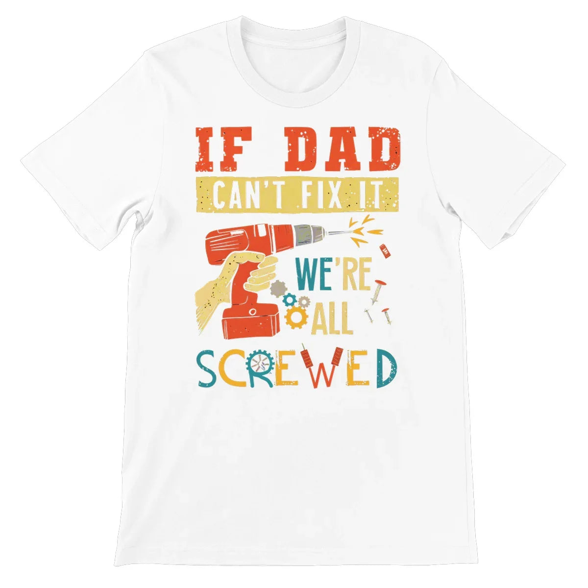 If Dad Csm't Fit It We Are All Screwed Unisex Short Sleeve T-Shirt - D'Sare
