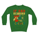 If Dad Csm't Fit It We Are All Screwed Kids Sweatshirt - D'Sare