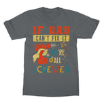 If Dad Csm't Fit It We Are All Screwed Softstyle T-Shirt - D'Sare