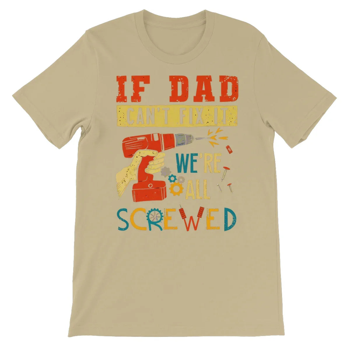 If Dad Csm't Fit It We Are All Screwed Unisex Short Sleeve T-Shirt - D'Sare