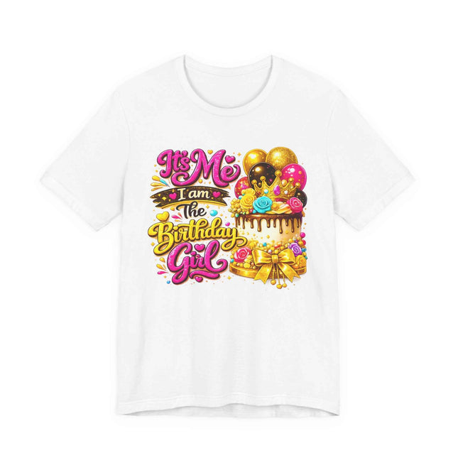 Birthday Girl Tee — "It's Me I Am The Birthday Girl" Celebration T‑Shirt