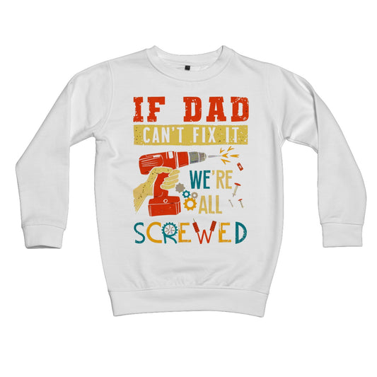 If Dad Csm't Fit It We Are All Screwed Kids Sweatshirt