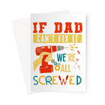 If Dad Csm't Fit It We Are All Screwed Greeting Card - D'Sare