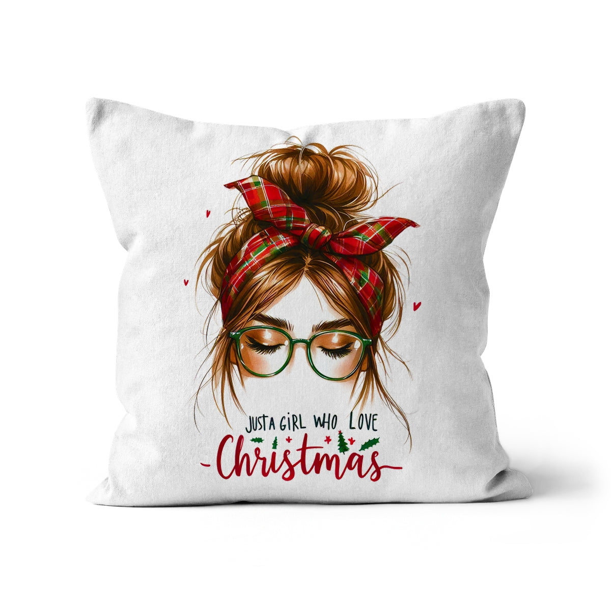 Just A Girl That Loves Christmas  Cushion