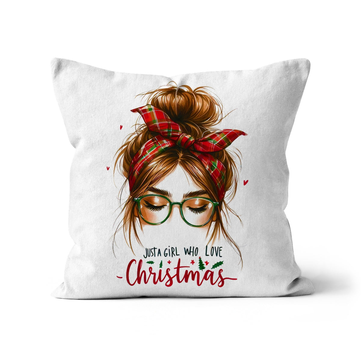 Just A Girl That Loves Christmas  Cushion