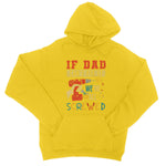 If Dad Csm't Fit It We Are All Screwed College Hoodie - D'Sare