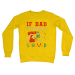 If Dad Csm't Fit It We Are All Screwed Crew Neck Sweatshirt - D'Sare