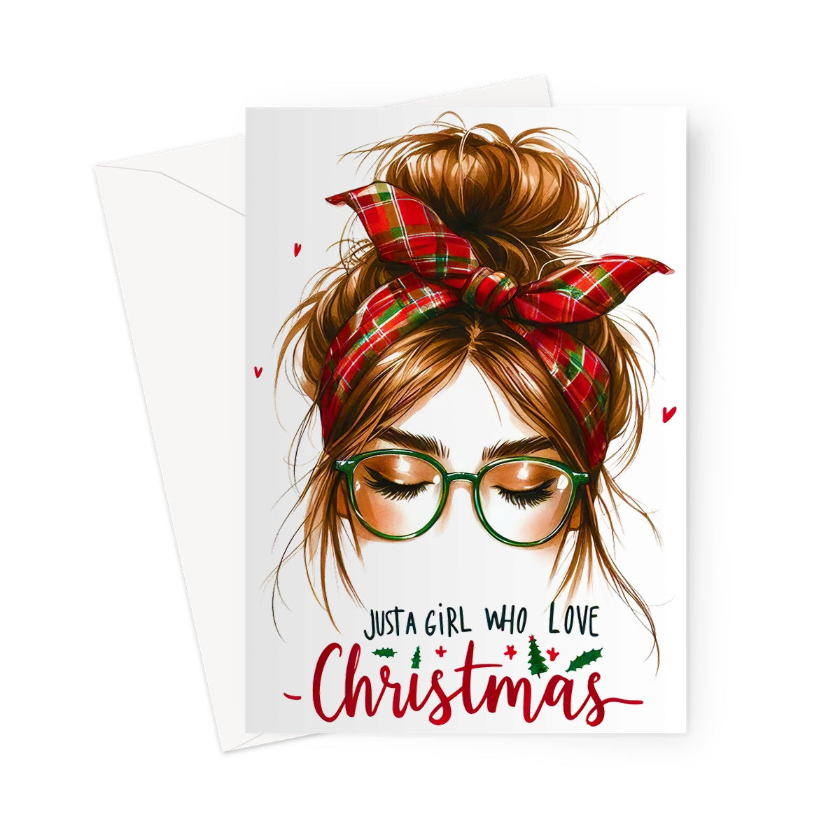 Just A Girl That Loves Christmas  Greeting Card