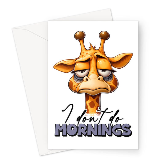 I Don't Do Mornings Greeting Card