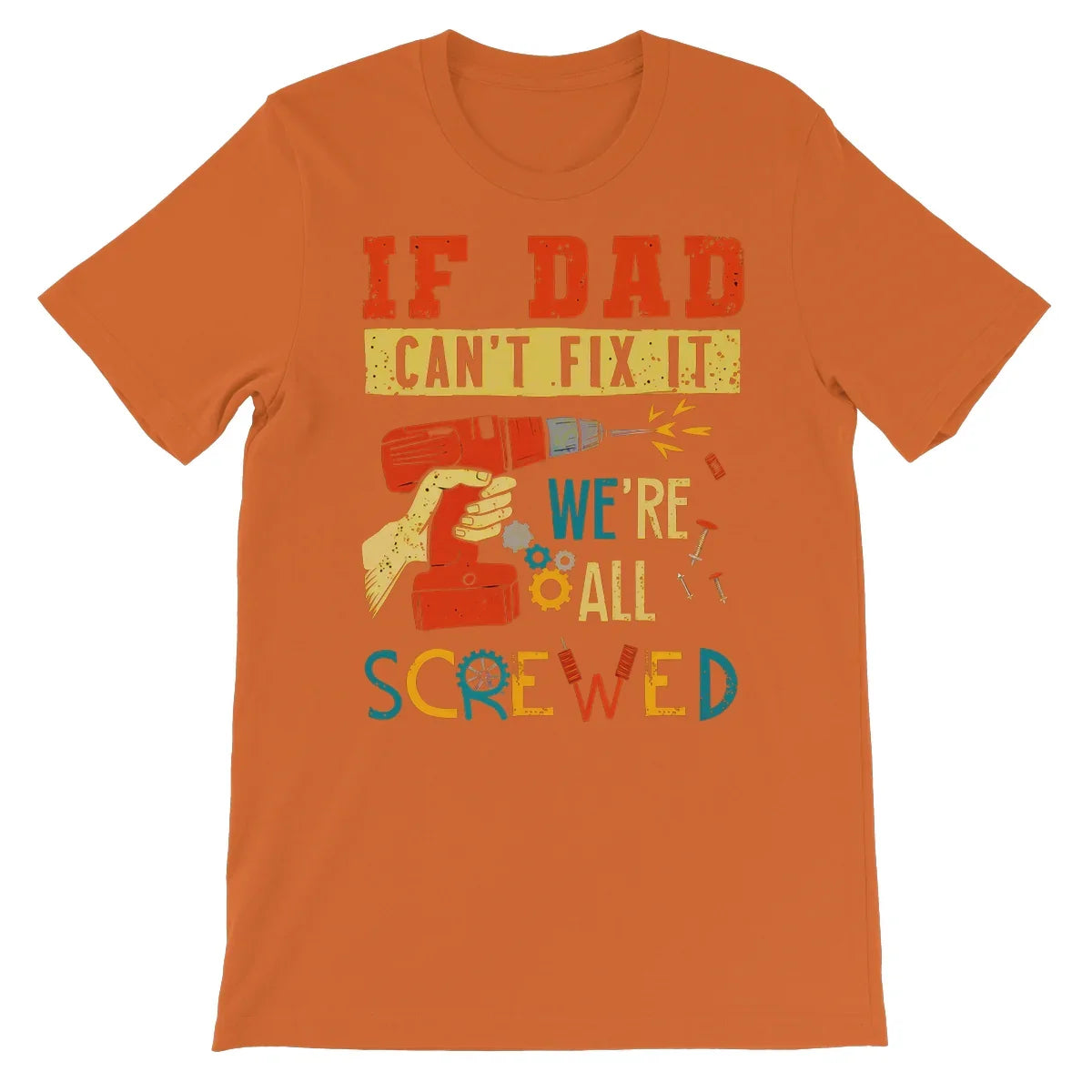 If Dad Csm't Fit It We Are All Screwed Unisex Short Sleeve T-Shirt - D'Sare
