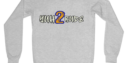 Yuh 2 Rude Crew Neck Sweatshirt by Prodigi