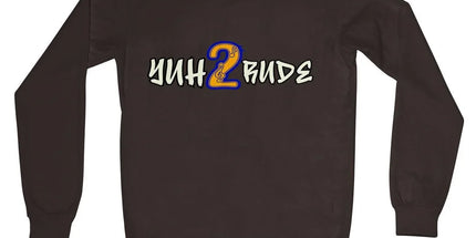 Yuh 2 Rude Crew Neck Sweatshirt by Prodigi