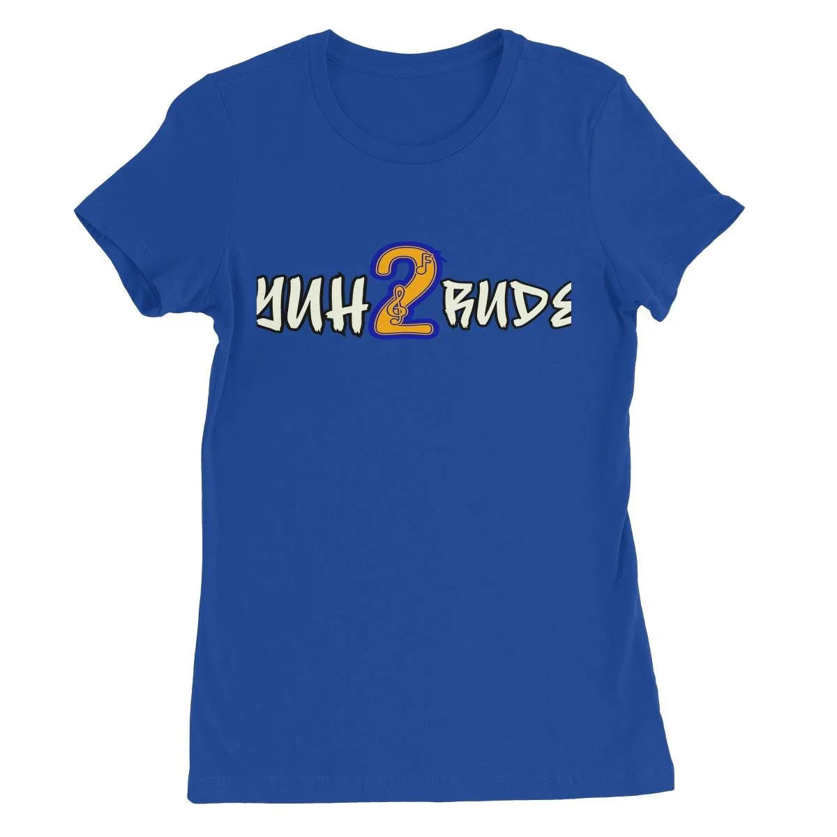 Yuh 2 Rude Women's Favourite T-Shirt - D'Sare 