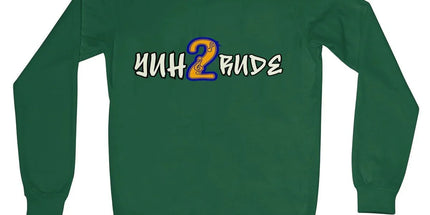 Yuh 2 Rude Crew Neck Sweatshirt by Prodigi