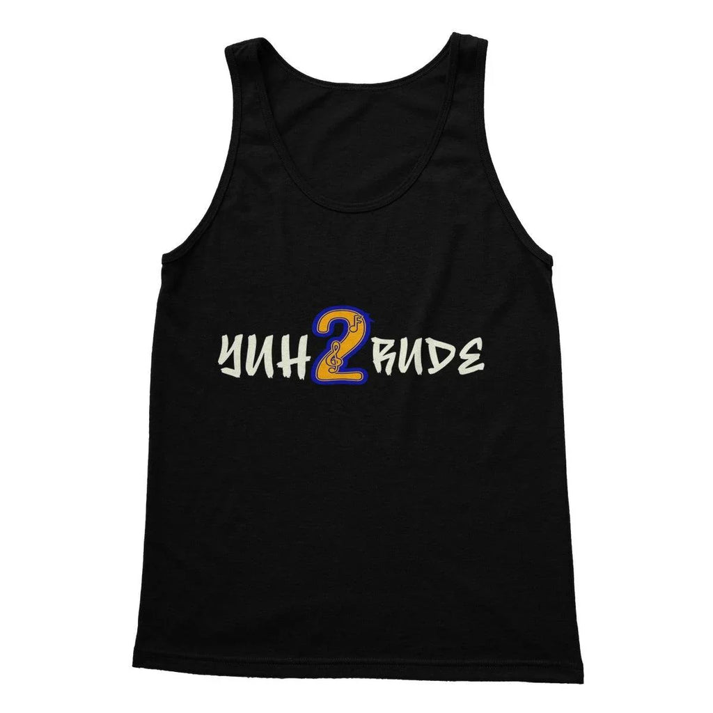 Yuh 2 Rude Softstyle Tank Top - D'Sare 