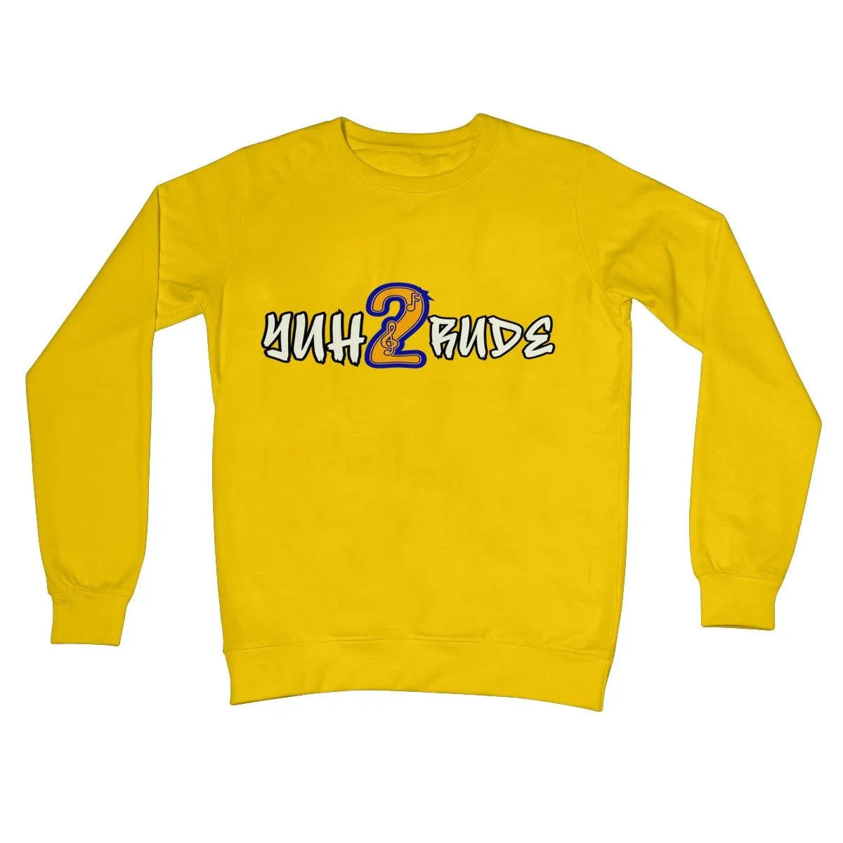 Yuh 2 Rude Crew Neck Sweatshirt - D'Sare 