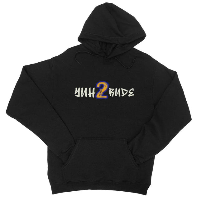 Yuh 2 Rude College Hoodie by Prodigi