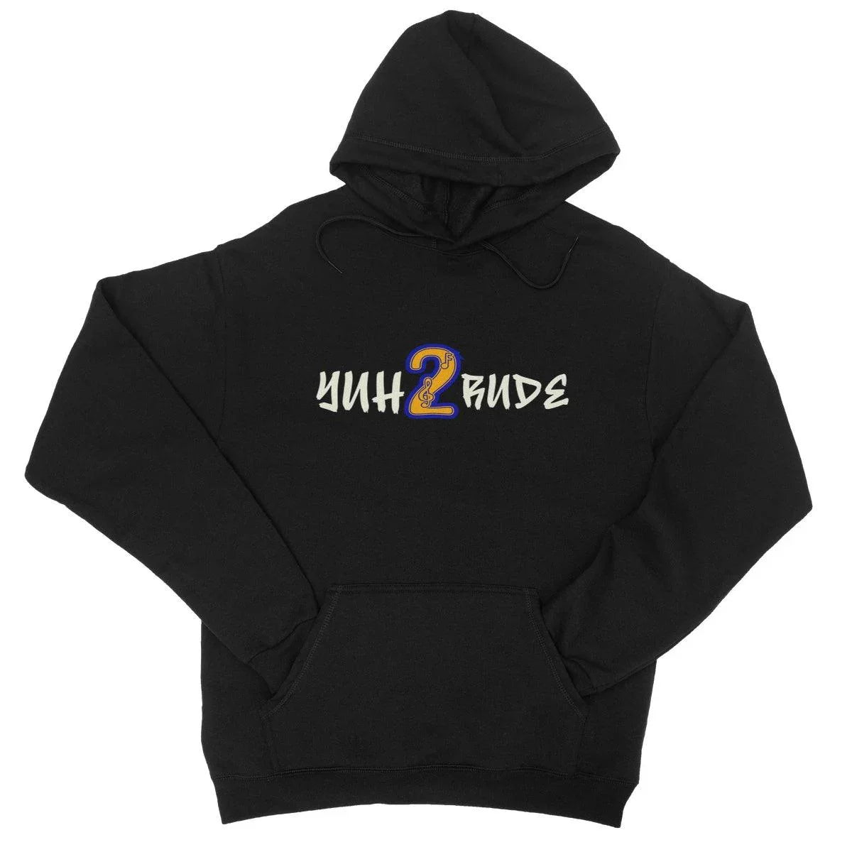Yuh 2 Rude College Hoodie by Prodigi