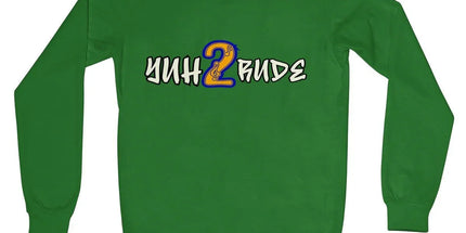 Yuh 2 Rude Crew Neck Sweatshirt by Prodigi